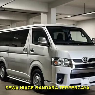 sewa hiace bandara terpercaya
